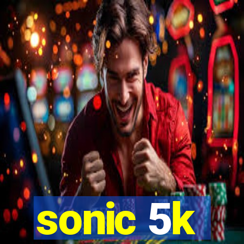 sonic 5k